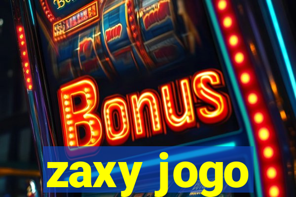 zaxy jogo